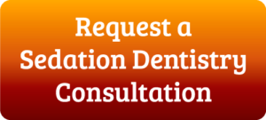 Request sedation dentistry consult